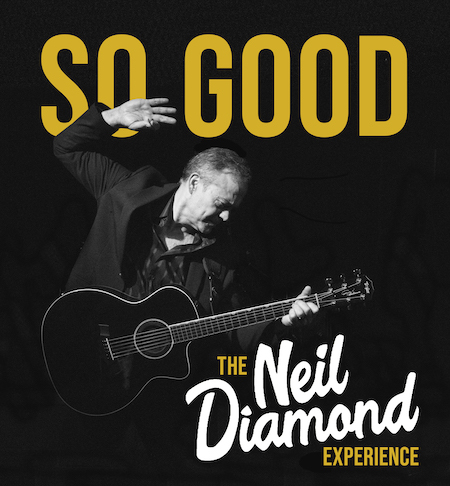 So Good! The Neil Diamond Experience