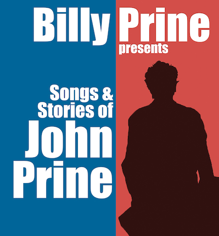 Billy Prine:  Presents Songs & Stories of John Prine