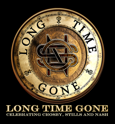 Long Time Gone-Celebrating Crosby, Stills and Nash